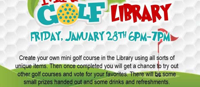 Mini Golf in the Library: Ages 6-11, Sign Up Now