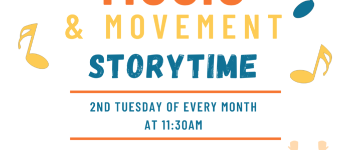 Music and Movement Storytime – 2nd Tuesday of every month at 11:30am